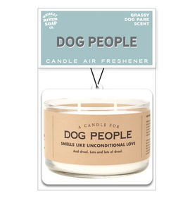 Dog People candle air freshener. Smells like unconditional love. 