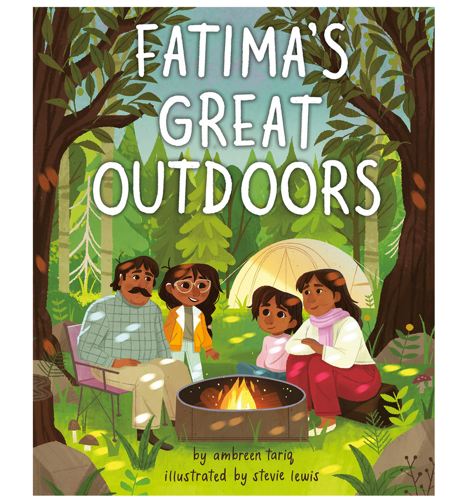 Cover of "Fatima's Great Outdoors" by Ambreen Tariq and Stevie Lewis shows a South Asian family sitting around a fire pit in the woods, a set up tent in the background.