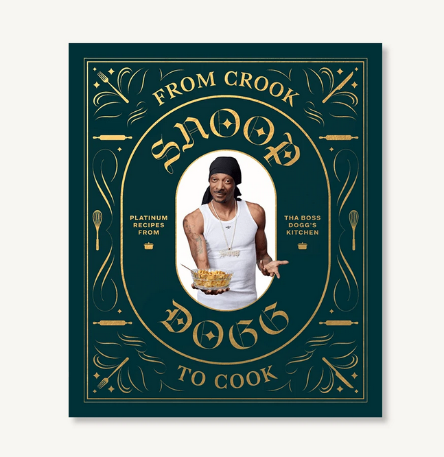 From Cook to Crook Cookbook by Snoop Dogg.