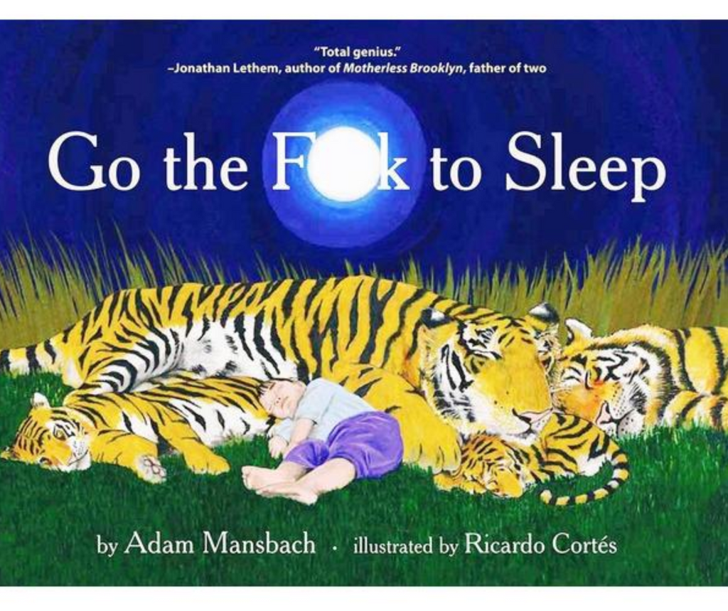 Cover of Go the Fck to Sleep book. Cover features illustration of a toddler sleeping in a pile of tigers.