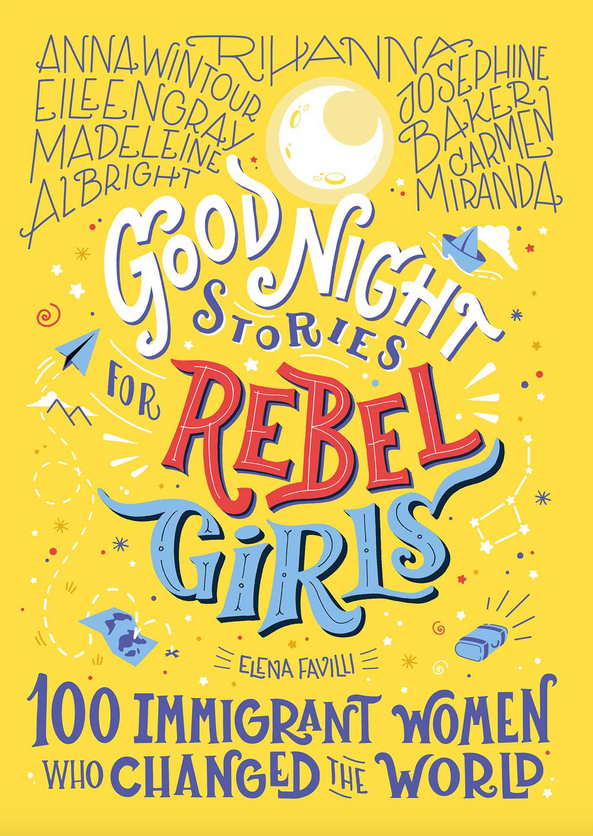 Cover of "Good Night Stories for Rebel Girls: 100 Immigrant Women Who Changed the World" by Elena Favilli.