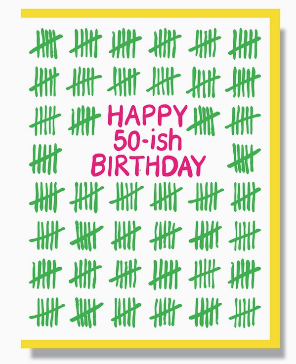 Card with lots and lots of hash marks that reads "Happy 50-ish Birthday" in pink . 