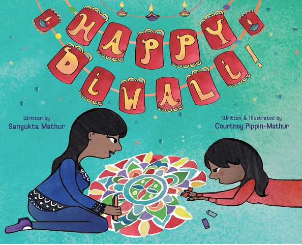 Cover of Happy Diwali! By Sanyukta Mathur and Courtney Pippin-Mathur.