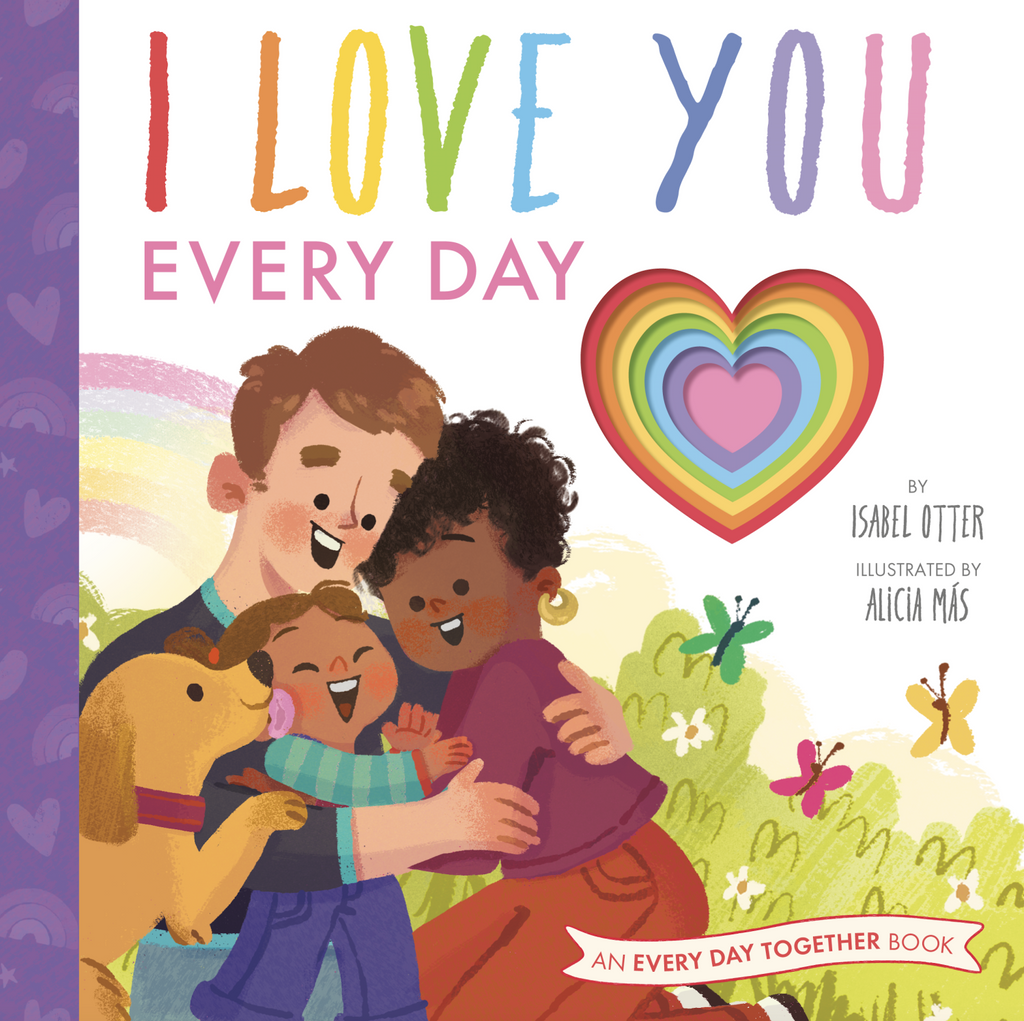 Cover of "I Love You Every Day" by Isabel Otter and Alicia Mas.