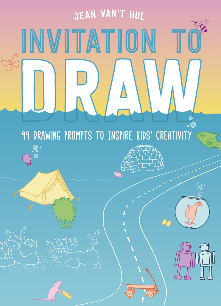 Cover of "Invitation to Draw: 99 Drawing Prompts to Inspire Kids' Creativity' by Jean Van't Hul.