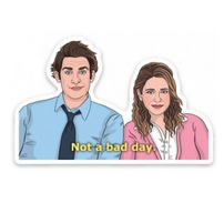 Diecut sticker of Jim and Pam from The Office sitting shoulder to shoulder. Text underneath reads "Not a bad day."