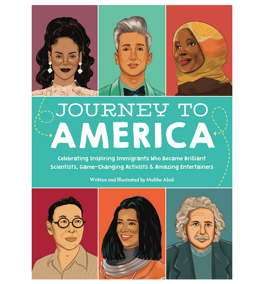Cover of Journey To America : Celebrating Inspiring Immigrants Who Became Brilliant Scientists, Game-Changing Activists, and Amazing Entertainers By Maliba Abidi.