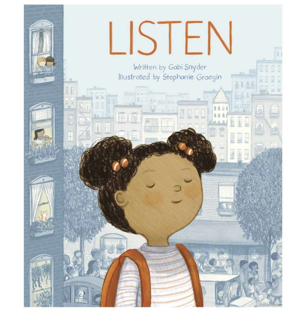 Cover of "Listen" by Gabi Snyder and Stephanie Graegin shows a brown skinned girl in curly pigtails wearing a striped shirt and red backpack, eyes closed, listening to the sounds of her neighborhood.