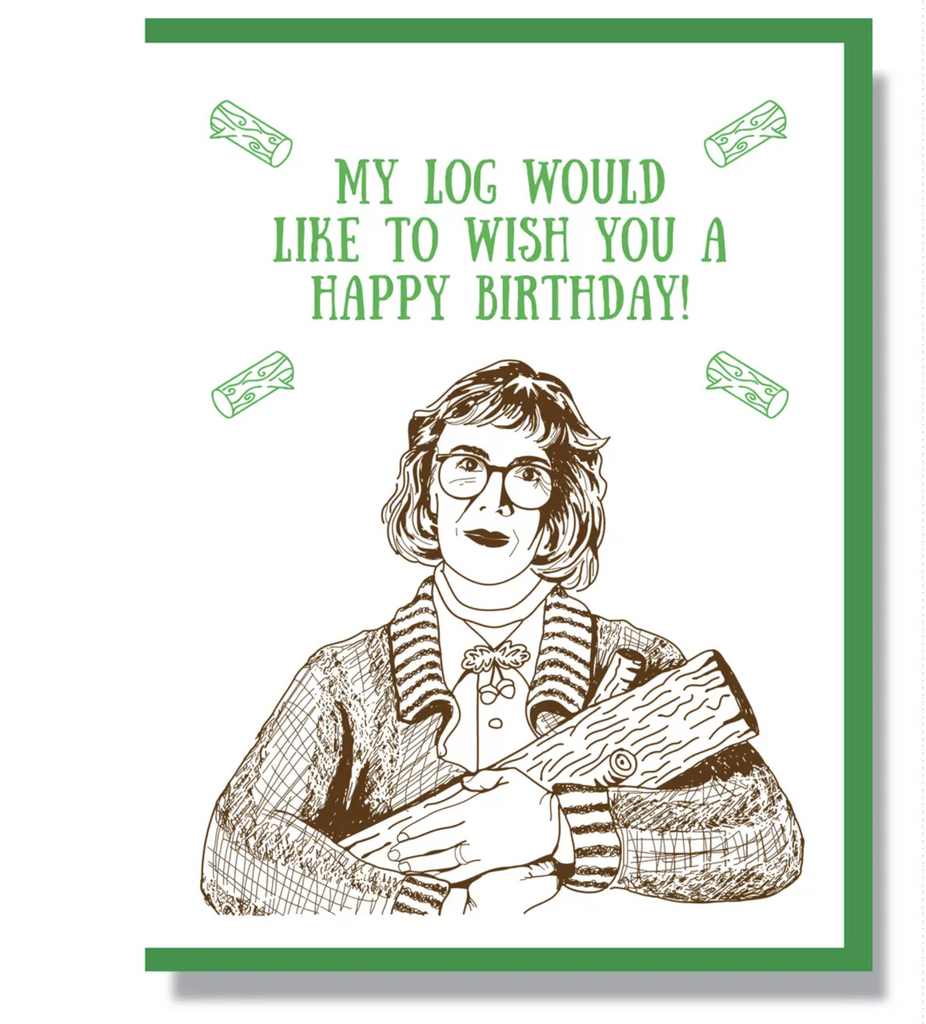 Illustration of the Log Lady from Twin Peaks holding her log that reads "My Log Would Like To Wish You A Happy Birthday"