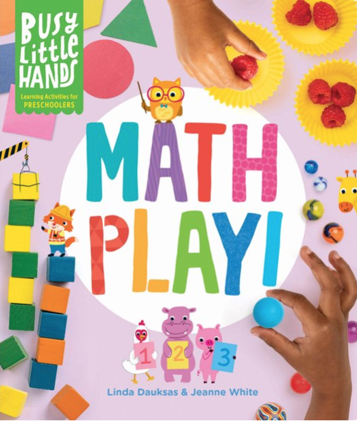Cover of Busy Little Hands Math Play! By Linda Dauksas and Jeanne White.