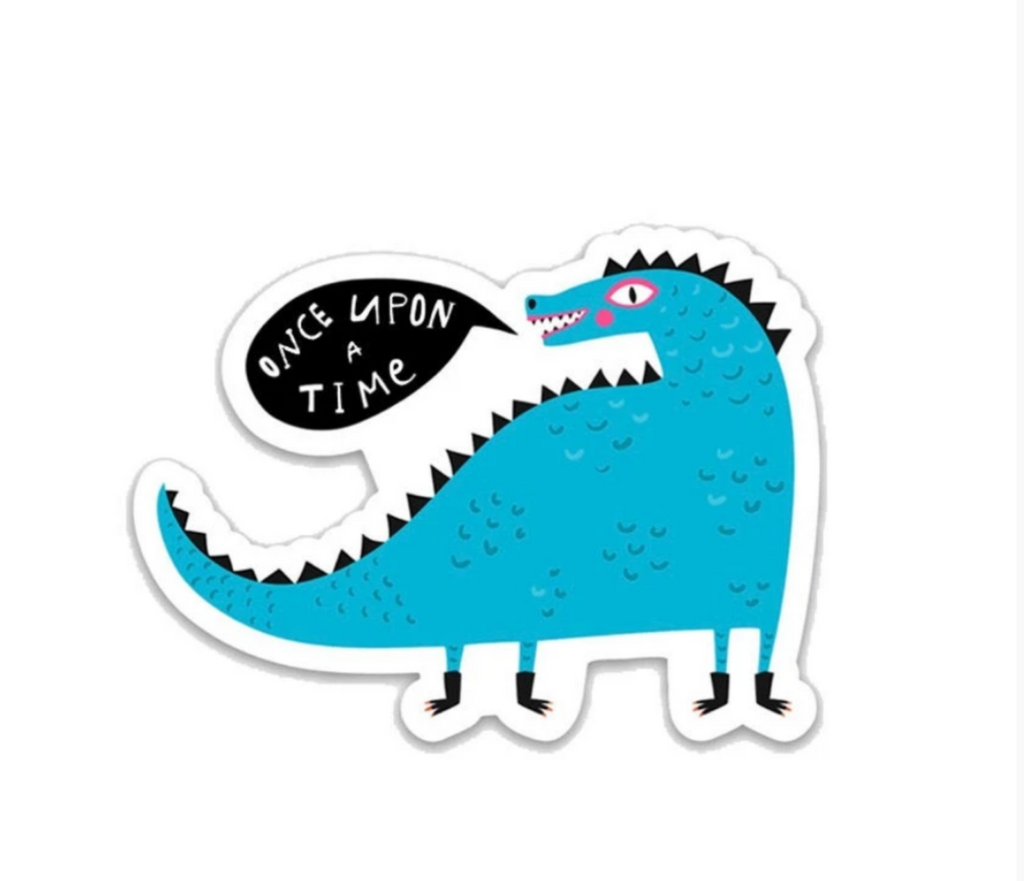 Sticker of a blue scaly dragon with a speech bubble that reads Once Upon a Time.