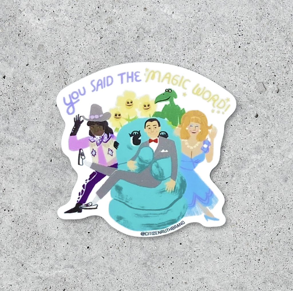 Sticker of Pee-Wee Herman and the cast of Pee-Wee's Playhouse with text "You Said the Magic Word!"