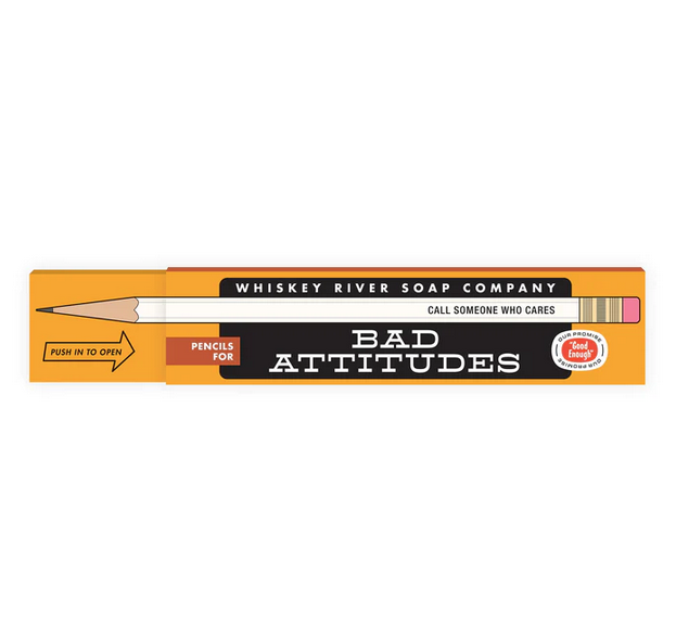 Pencils for Bad Attitudes.