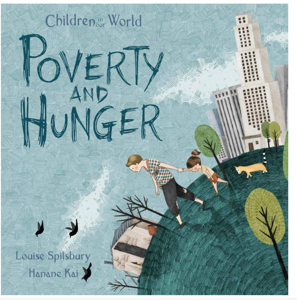 Cover of Poverty and Hunger book by Louise Spilsbury and Hanane Kai.