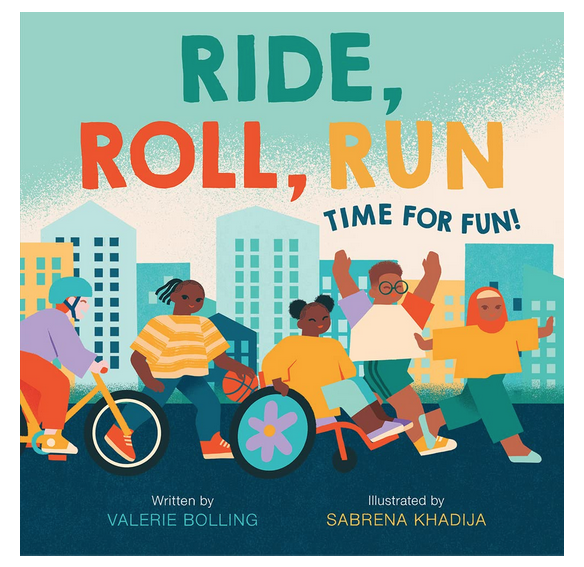 Cover of "Roll, Ride, Run Time For Fun!" by Valerie Bolling and Sabrena Khadija.