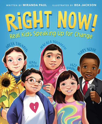 Cover of Right Now! Real Kids Speaking Up for Change by Miranda Paul and Bea Jackson.