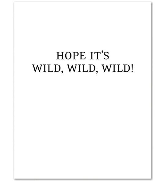 Inside of Rihanna birthday card that reads "Hope It's Wild, Wild, Wild!"