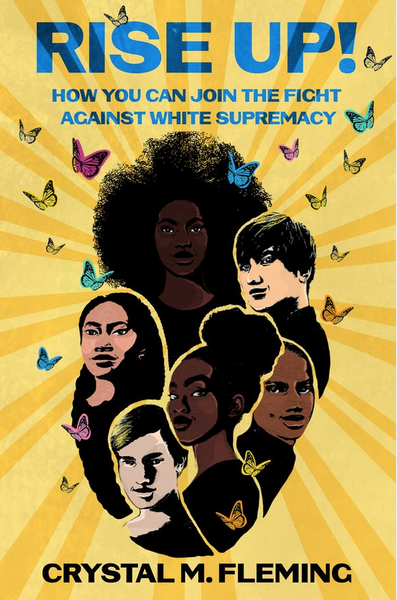 Cover of Rise Up! How you can join the fight against white supremacy by Crystal M. Fleming.