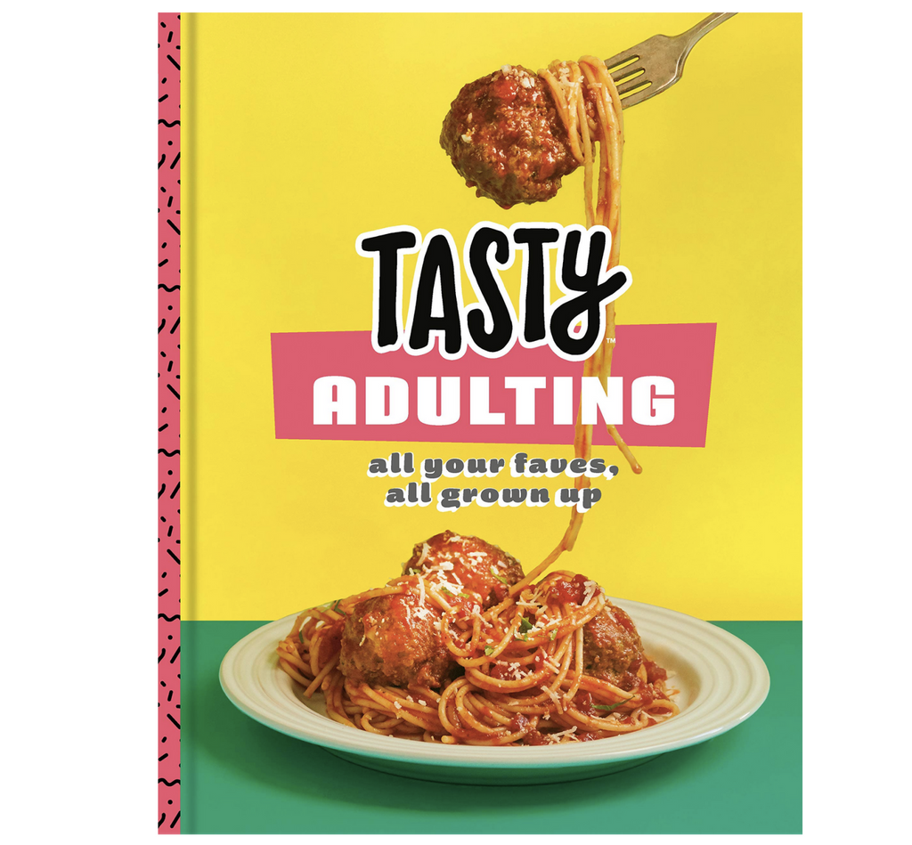 Cover of Tasty Adulting- all your faves, all grown up cookbook.