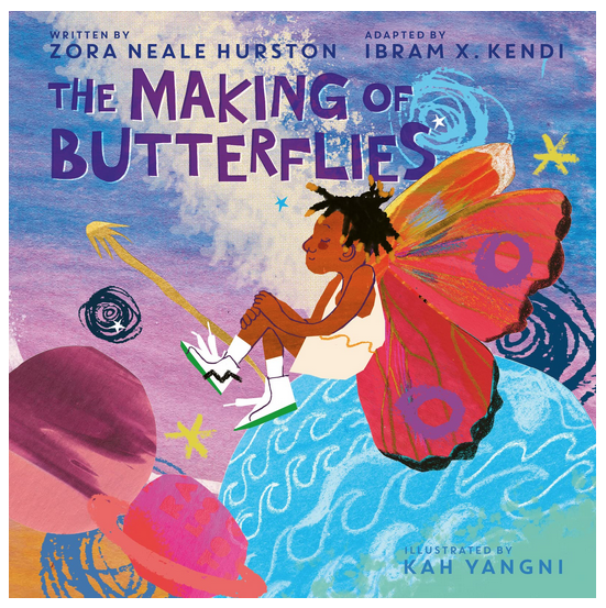 A First Folktale from the creators of Magnolia Flower, Zora Neale Hurston and Ibram X. Kendi, about the origin of butterflies.