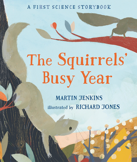 Cover of "The Squirrel's Busy Year" by Martin Jenkins and Richard Jones.