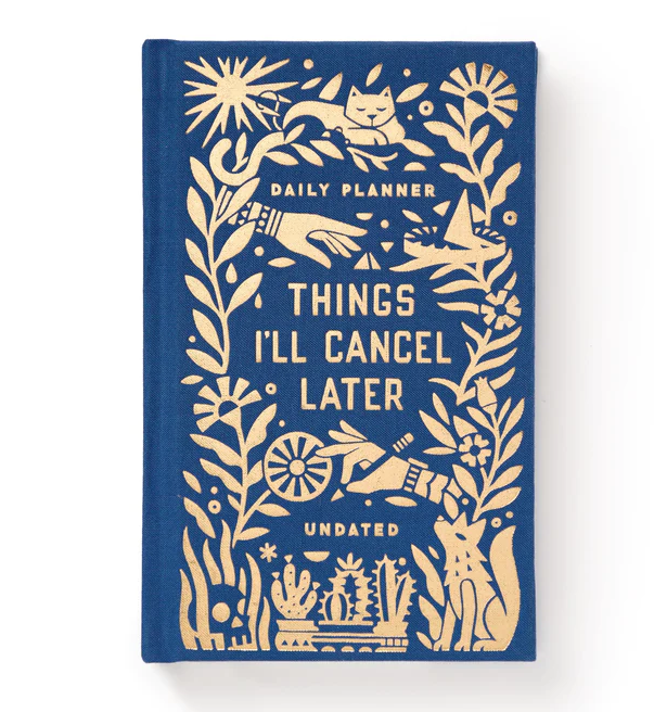 Things I'll Cancel Later planner cover. 