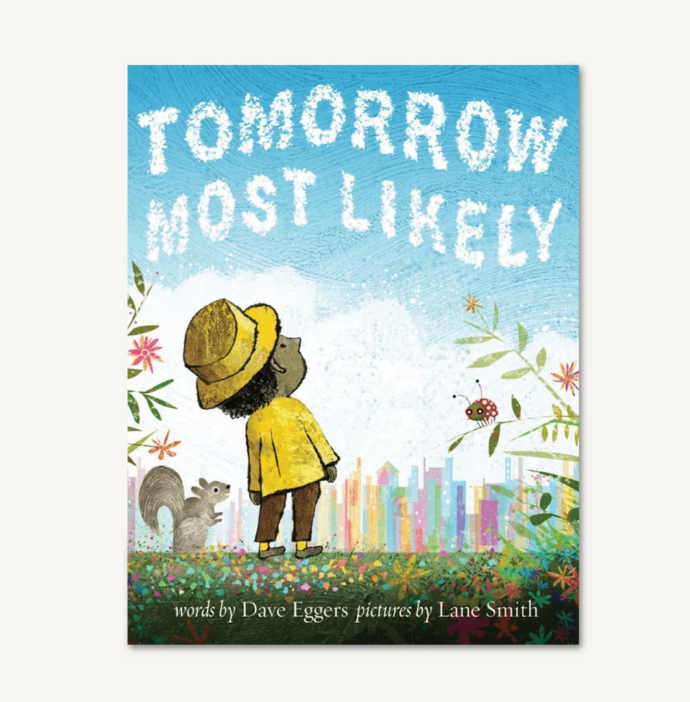Cover of Tomorrow Most Likely By Dave Eggers and Lane Smith.