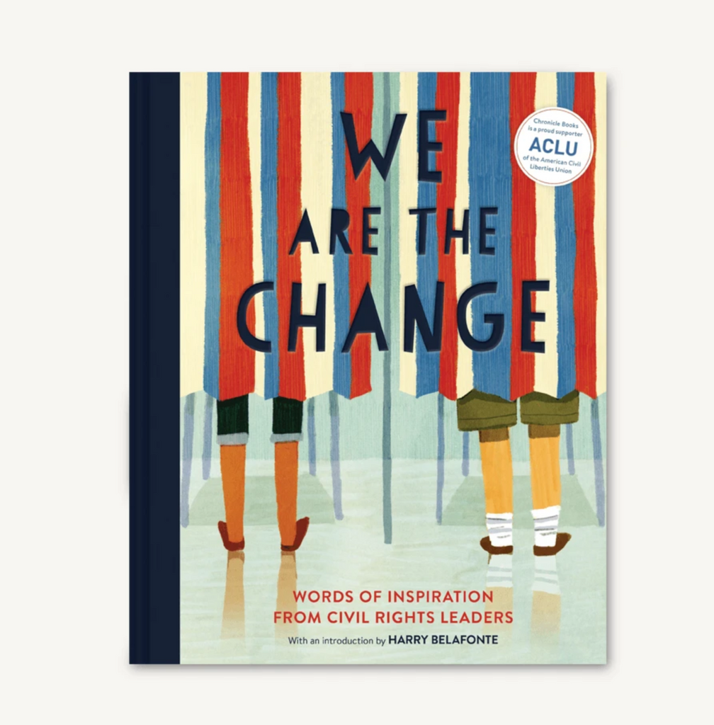 Cover of We Are The Change. Words of Inspiration from Civil Rights Leaders. Introduction by Harry Belafonte.