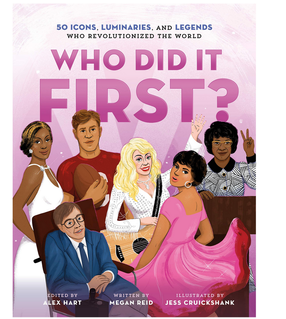 Cover of Who Did It First? 50 Icons, Luminaries, and Legends Who Revolutionized the World by Megan Reid and Jess Cruickshank.