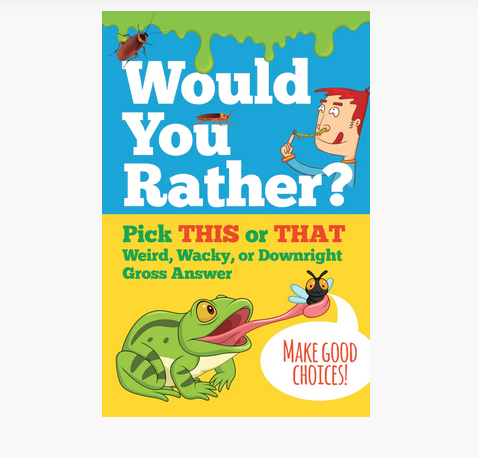 Book cover of Would you rather? Pick this or that weird, wacky, or downright gross answer.